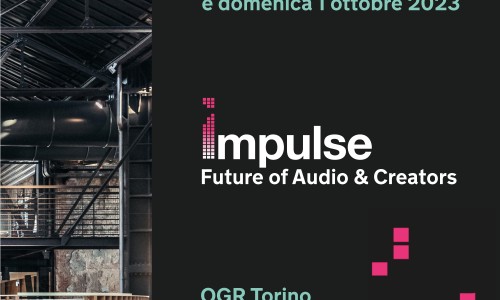 Ogr Torino - “Impulse”_Future of Audio & Creators, 30 settembre e 1 ottobre